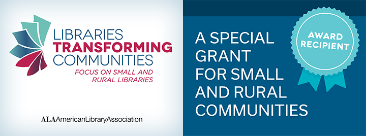 Libraries transforming communities, focus on small and rural libraries, a special grant for small and rural communities logo
